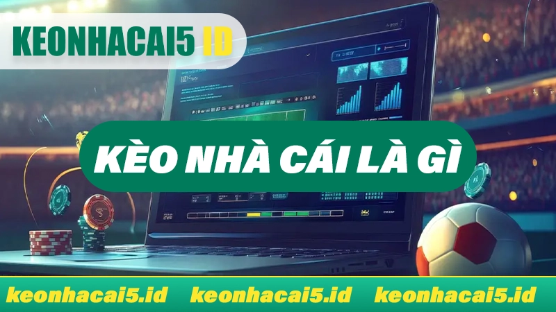 Định nghĩa kèo nhà cái