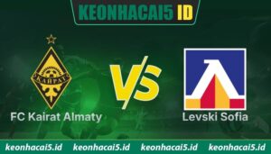 Nhận Định FC Kairat Almaty Vs Levski Sofia Lúc 22H00 Ngày 11/08 - Cúp C1
